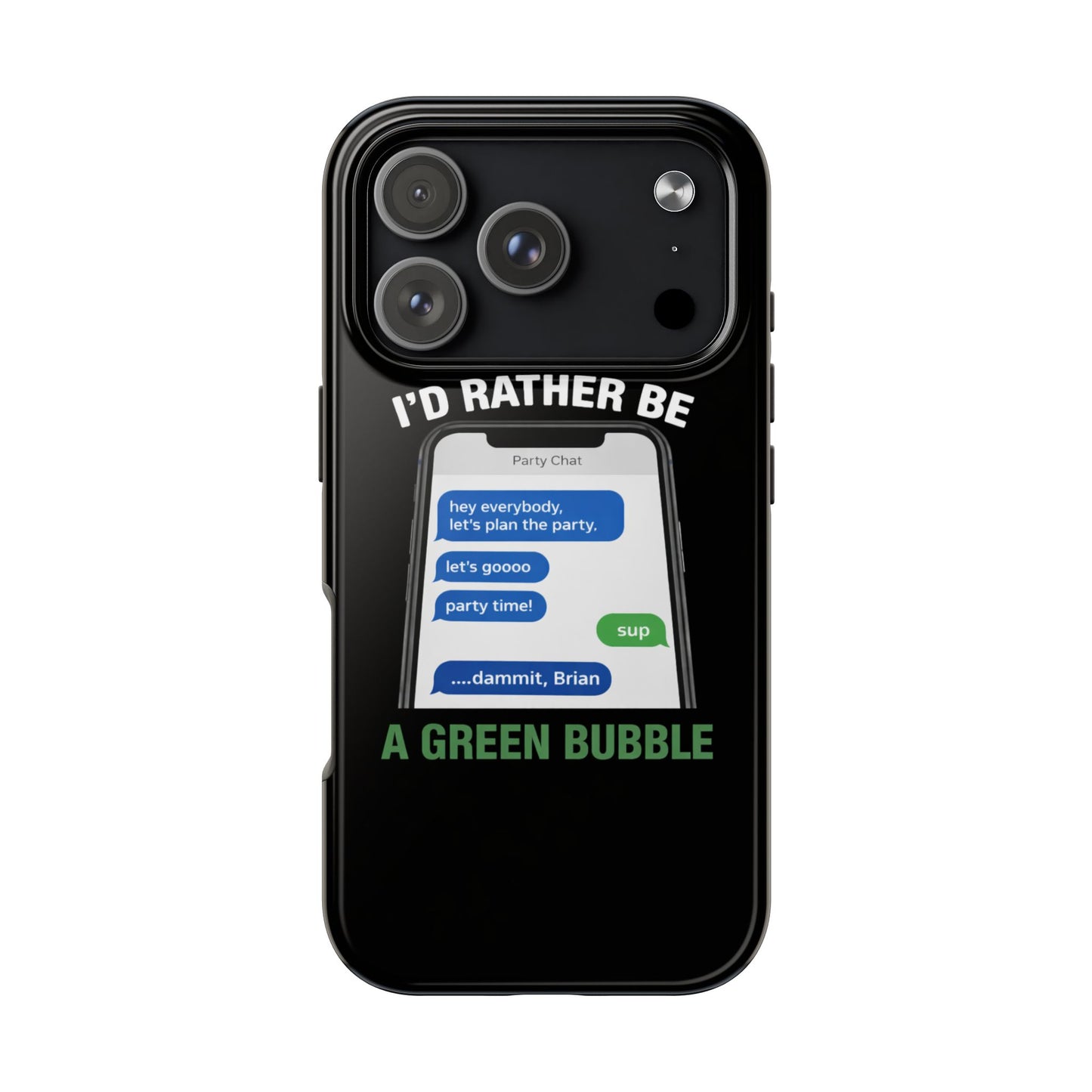 I'd Rather Be A Green Bubble — Tough iPhone Case - Green Bubble Mafia