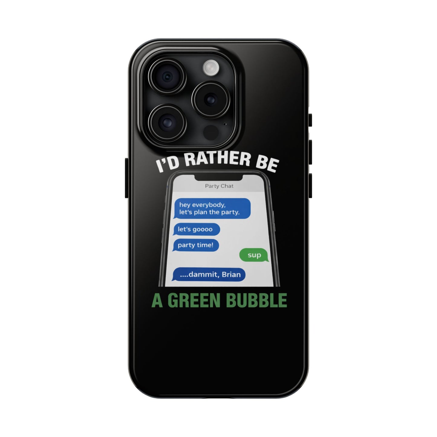 I'd Rather Be A Green Bubble — Tough iPhone Case - Green Bubble Mafia