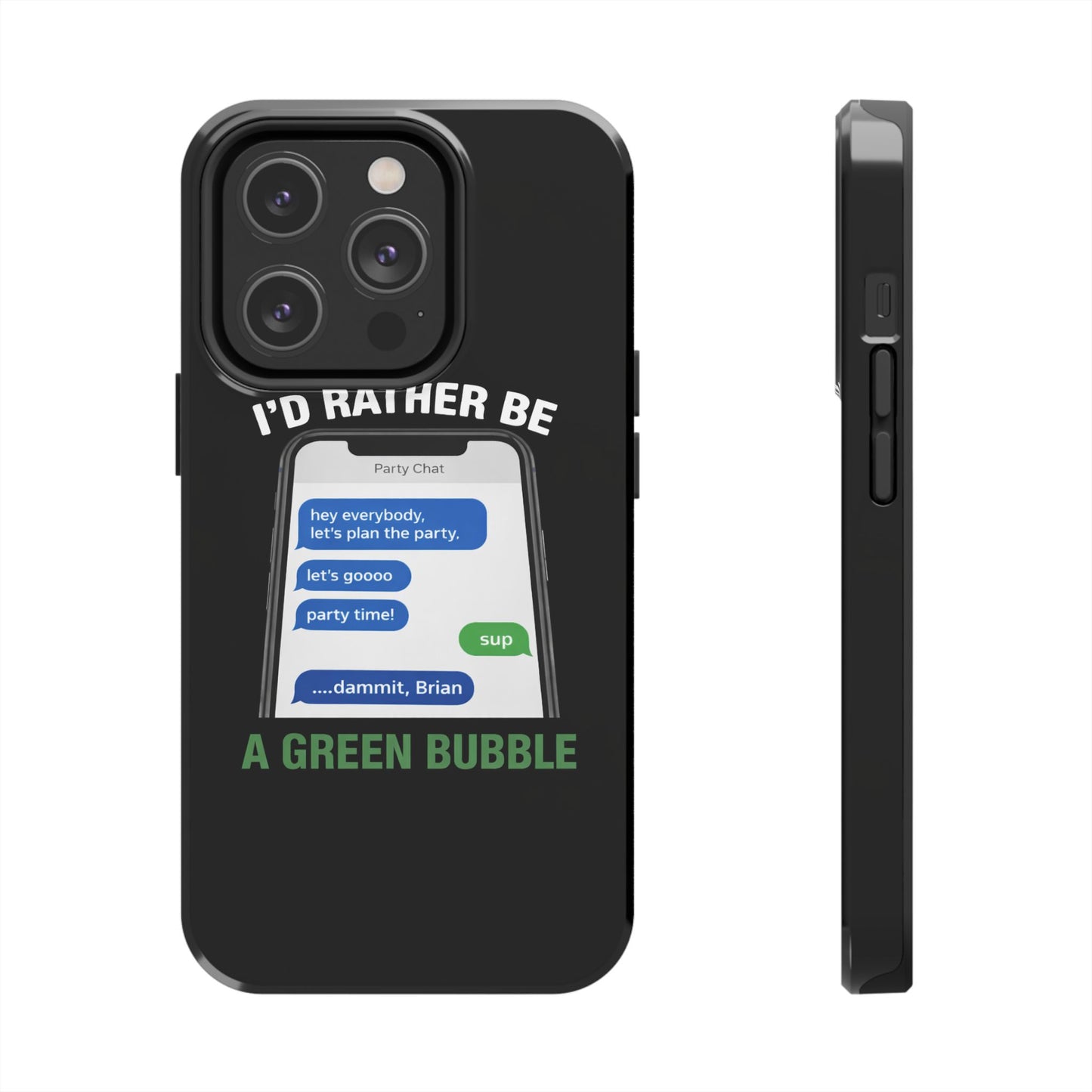 I'd Rather Be A Green Bubble — Tough iPhone Case - Green Bubble Mafia