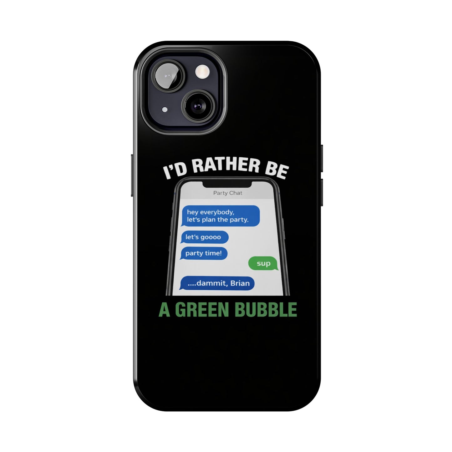 I'd Rather Be A Green Bubble — Tough iPhone Case - Green Bubble Mafia
