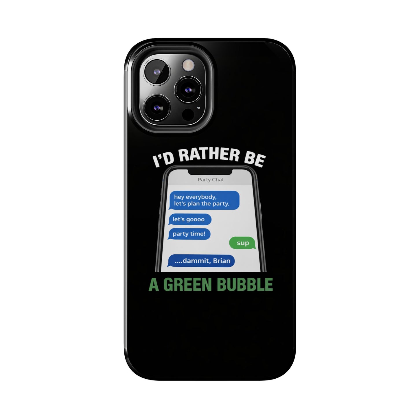 I'd Rather Be A Green Bubble — Tough iPhone Case - Green Bubble Mafia
