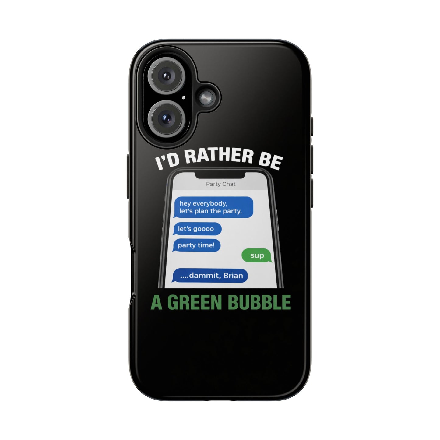 I'd Rather Be A Green Bubble — Tough iPhone Case - Green Bubble Mafia