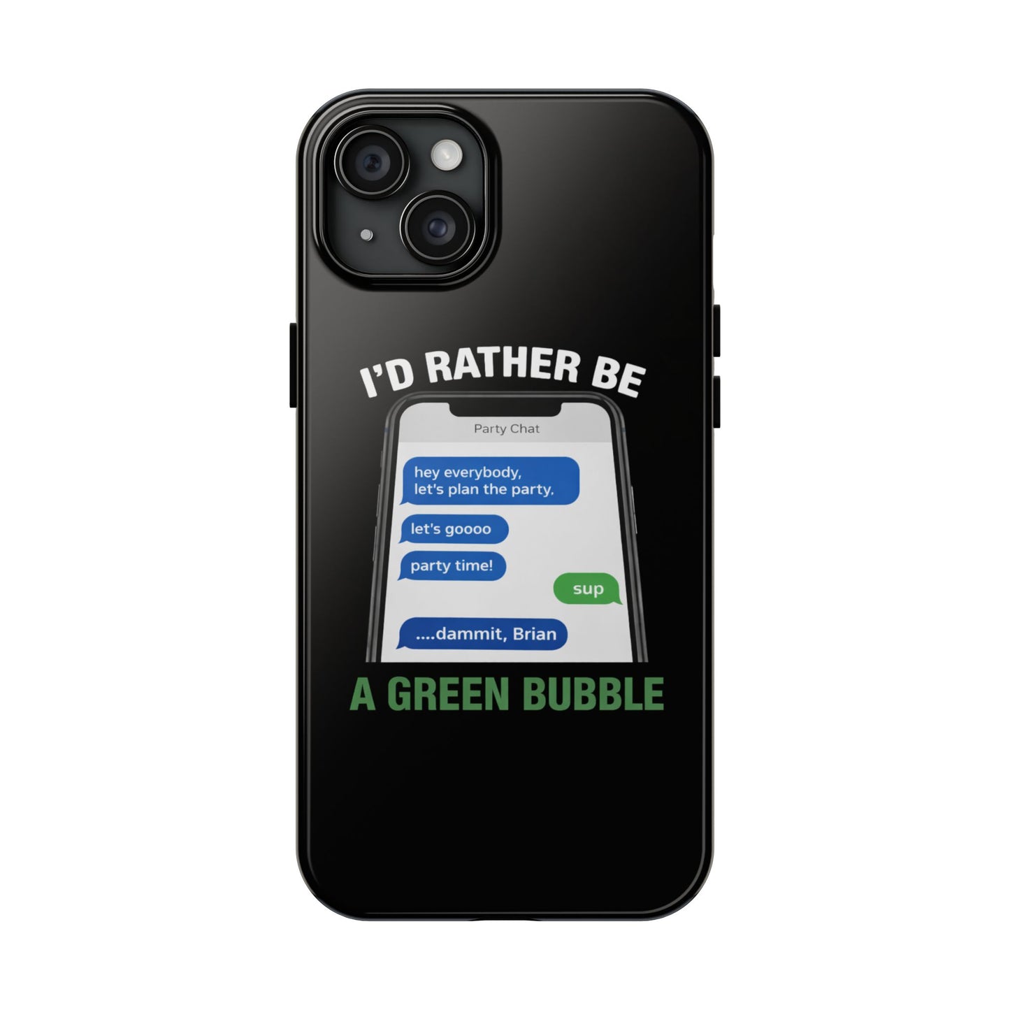 I'd Rather Be A Green Bubble — Tough iPhone Case - Green Bubble Mafia