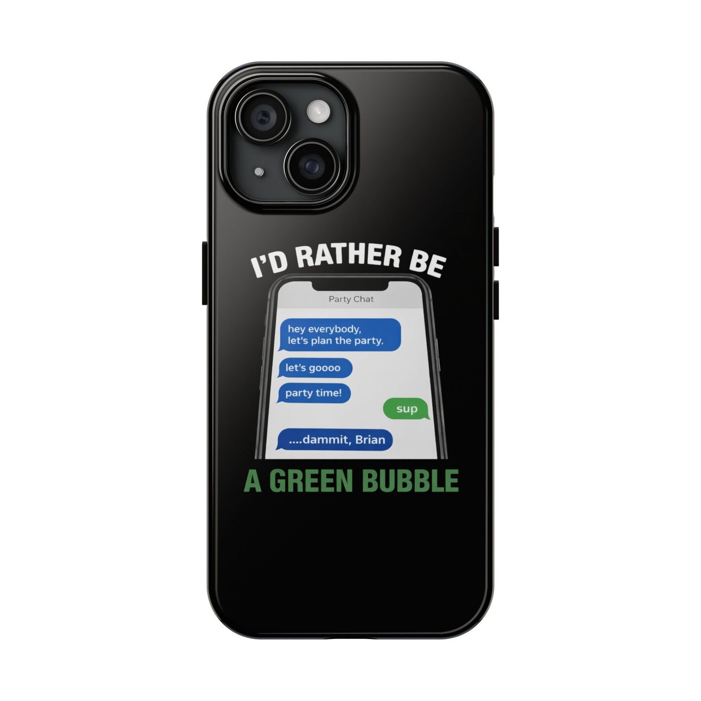 I'd Rather Be A Green Bubble — Tough iPhone Case - Green Bubble Mafia