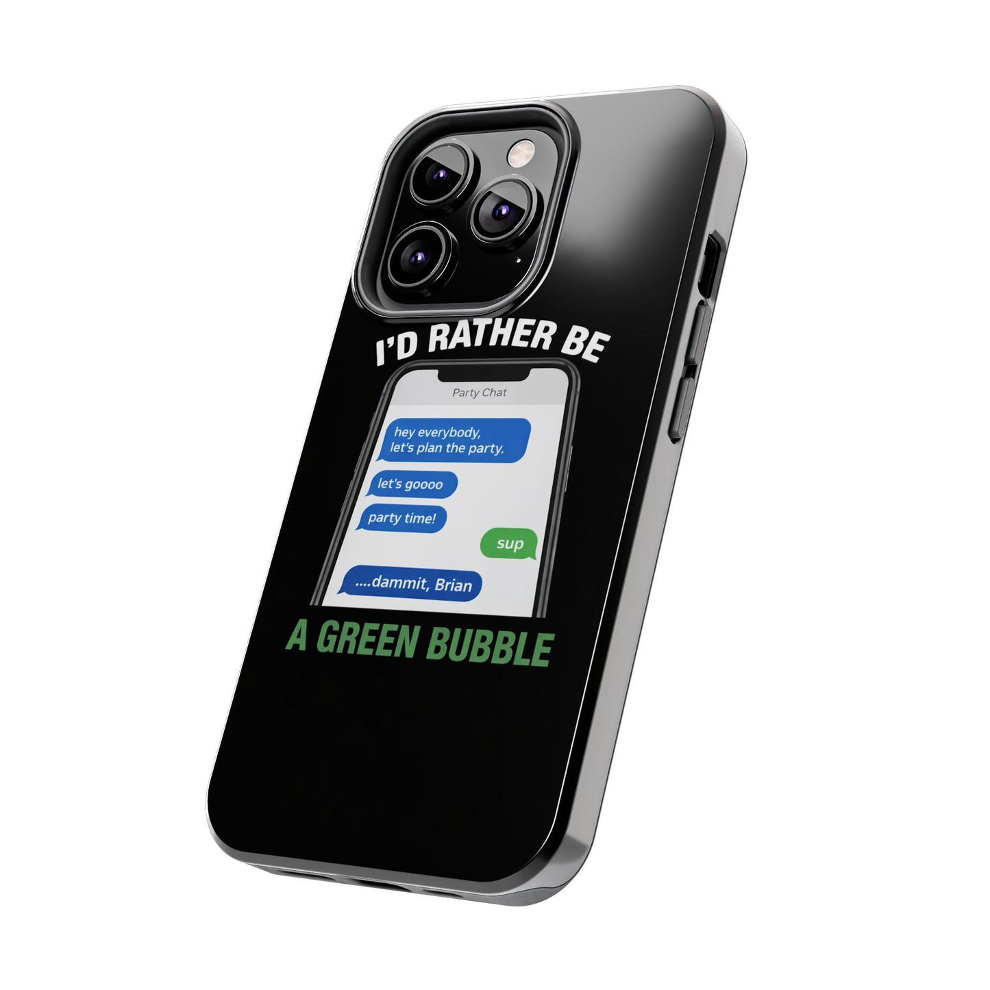 I'd Rather Be A Green Bubble — Tough iPhone Case - Green Bubble Mafia