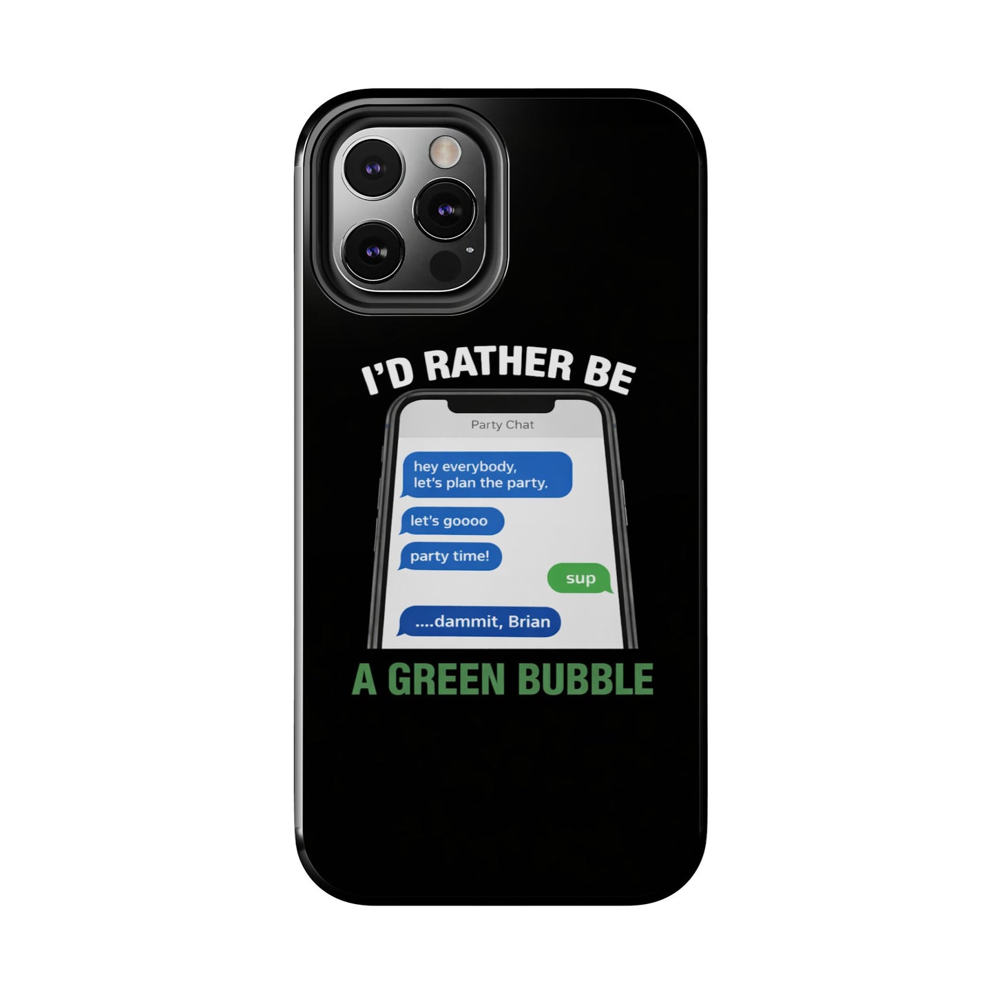 I'd Rather Be A Green Bubble — Tough iPhone Case - Green Bubble Mafia