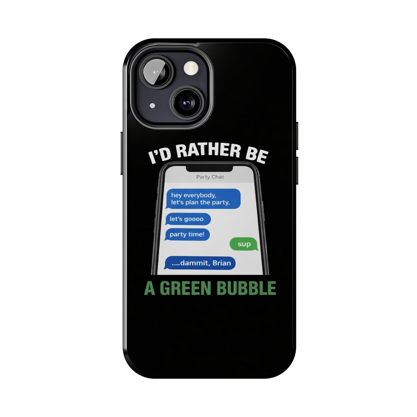 I'd Rather Be A Green Bubble — Tough iPhone Case - Green Bubble Mafia