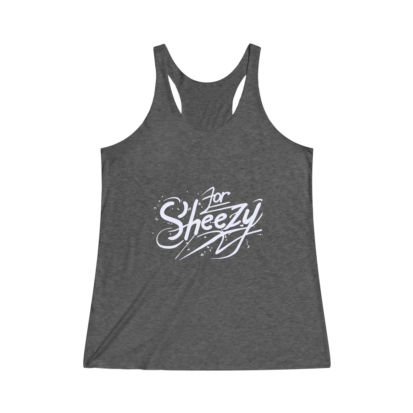 For Sheezy Women's Tri-Blend Racerback Tank