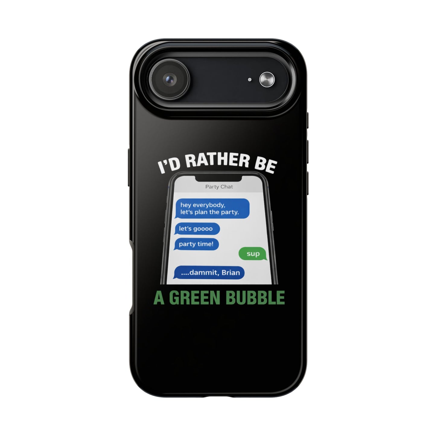 I'd Rather Be A Green Bubble — Tough iPhone Case - Green Bubble Mafia