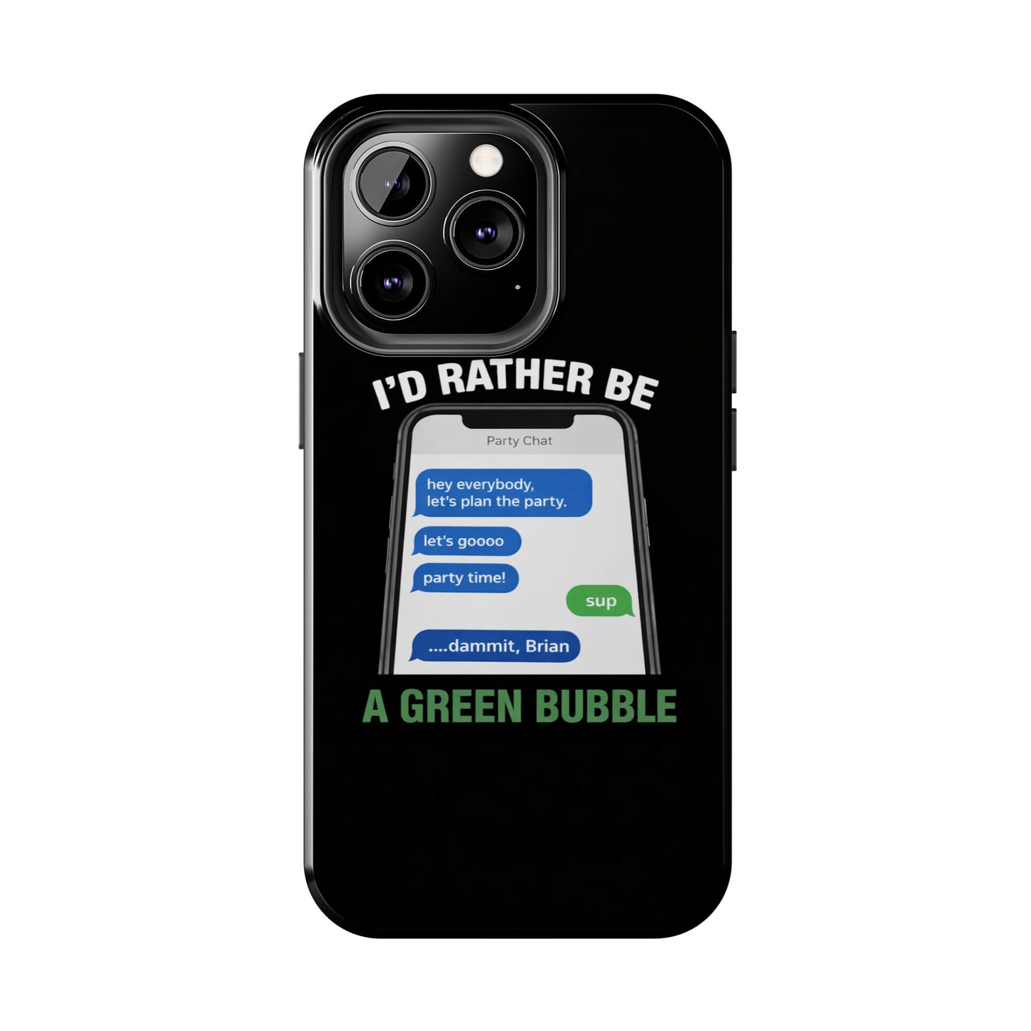 I'd Rather Be A Green Bubble — Tough iPhone Case - Green Bubble Mafia