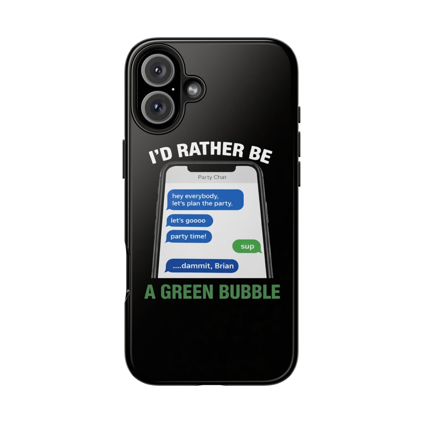 I'd Rather Be A Green Bubble — Tough iPhone Case - Green Bubble Mafia