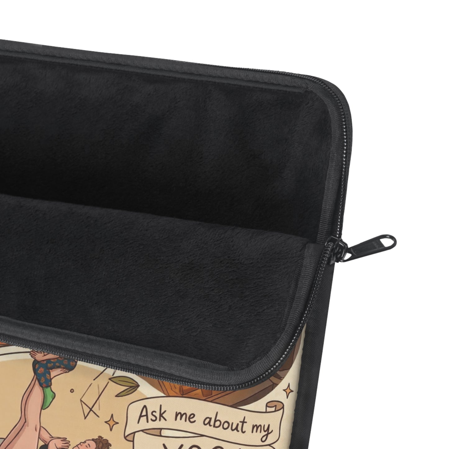 Ask me about my YOGA - Laptop Sleeve (Perfect for Lenovo Yoga!)