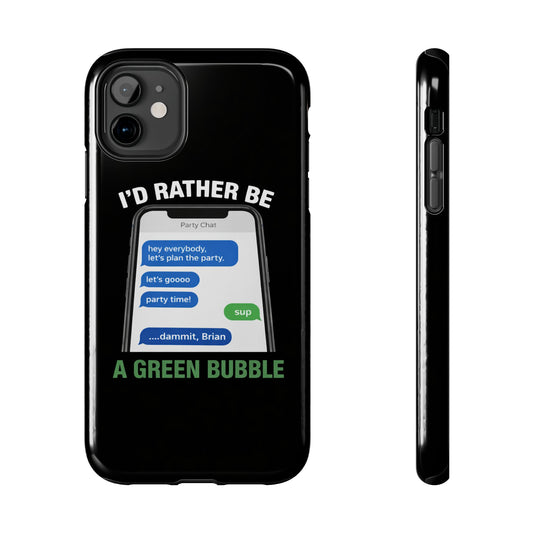 I'd Rather Be A Green Bubble — Tough iPhone Case - Green Bubble Mafia