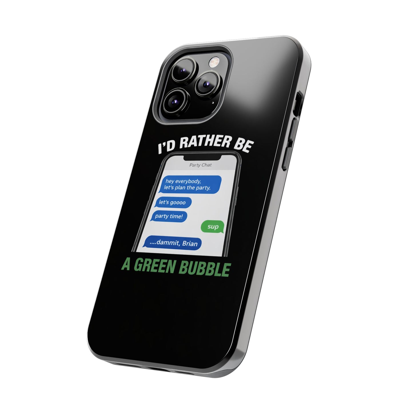 I'd Rather Be A Green Bubble — Tough iPhone Case - Green Bubble Mafia
