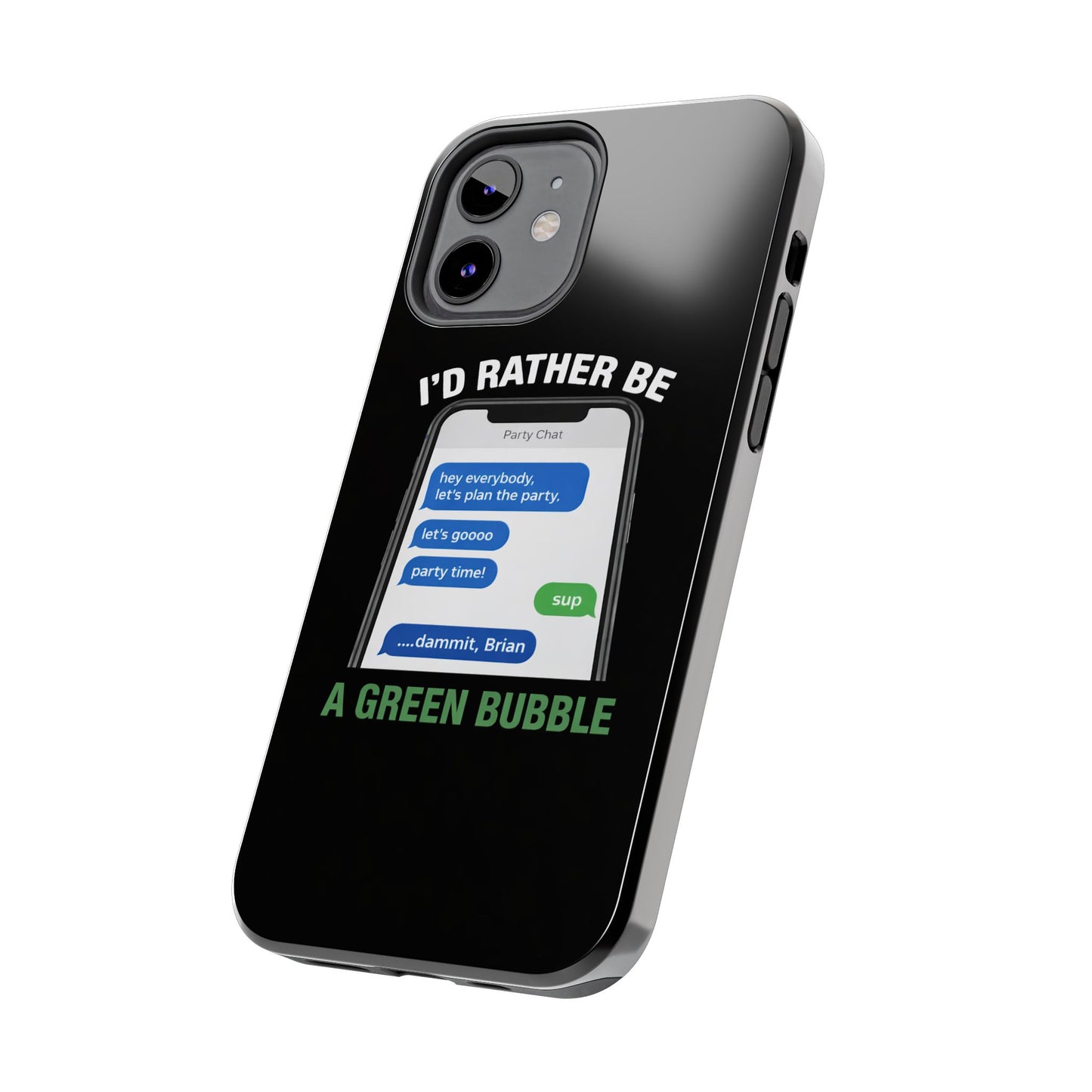 I'd Rather Be A Green Bubble — Tough iPhone Case - Green Bubble Mafia