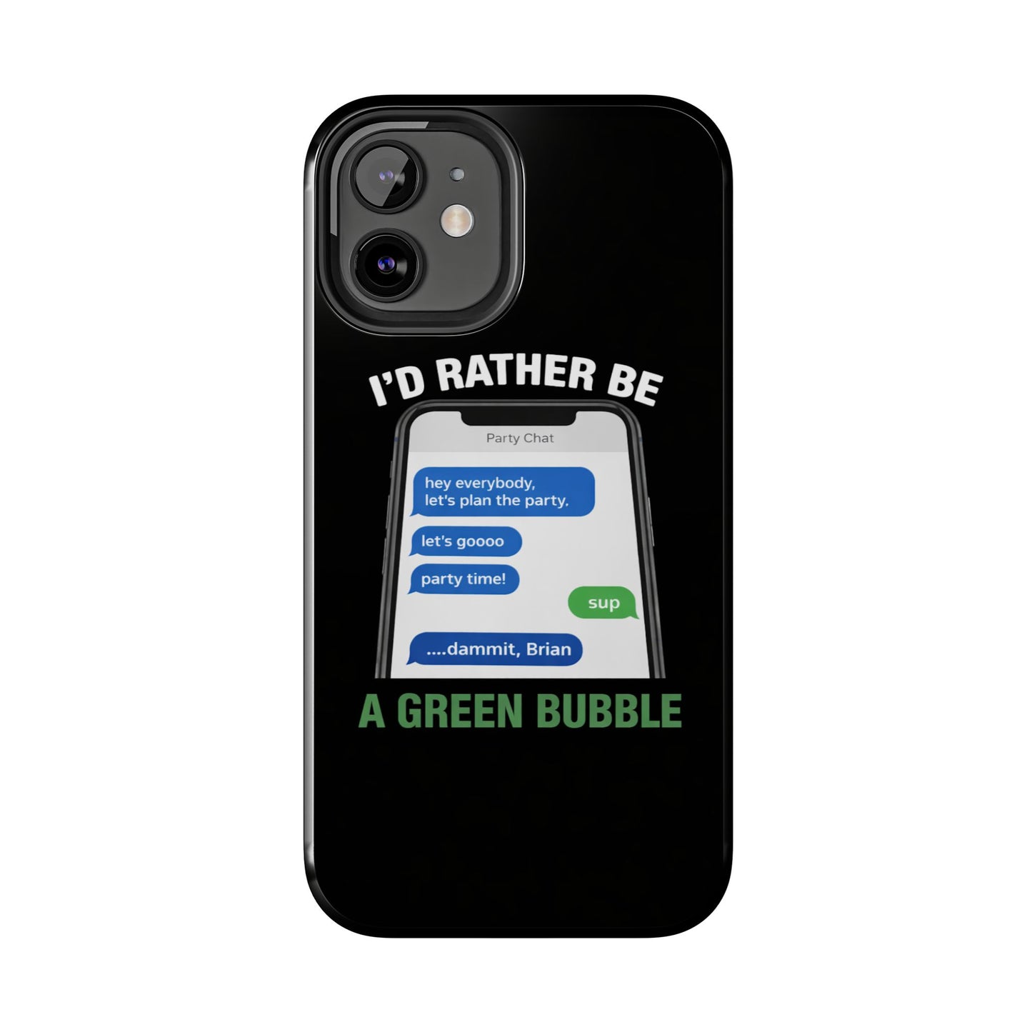 I'd Rather Be A Green Bubble — Tough iPhone Case - Green Bubble Mafia