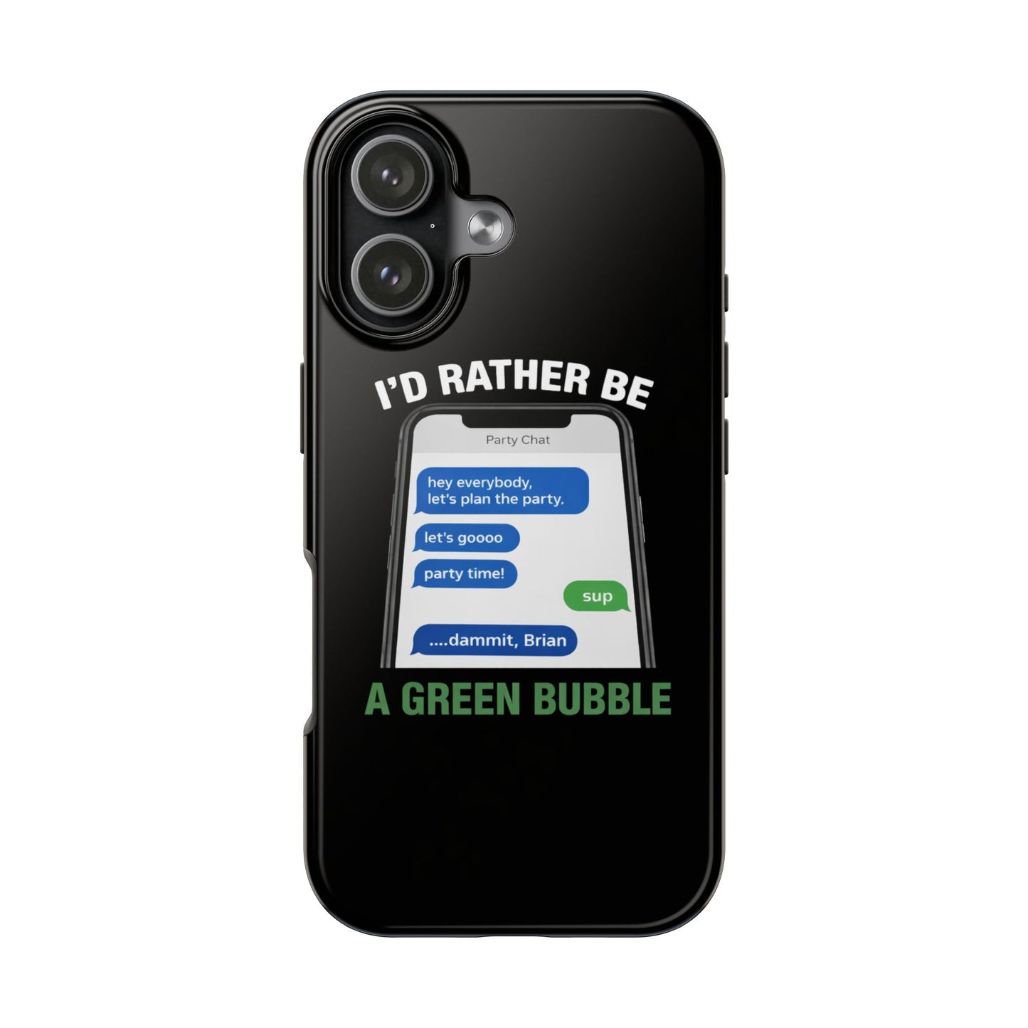 I'd Rather Be A Green Bubble — Tough iPhone Case - Green Bubble Mafia