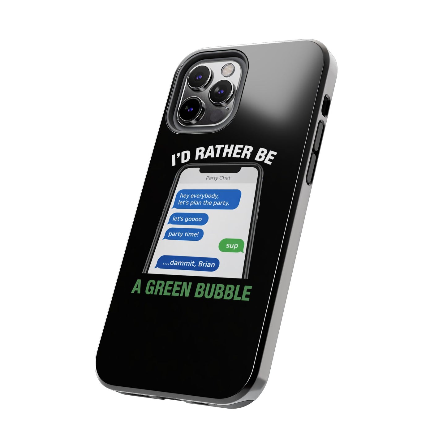 I'd Rather Be A Green Bubble — Tough iPhone Case - Green Bubble Mafia