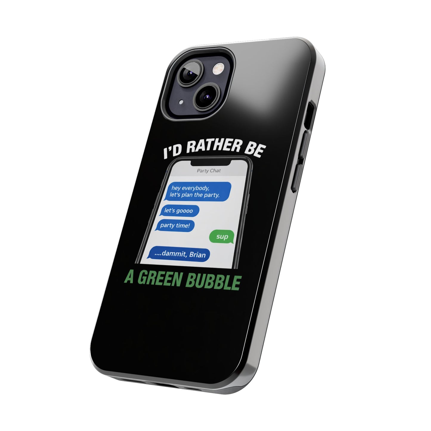 I'd Rather Be A Green Bubble — Tough iPhone Case - Green Bubble Mafia
