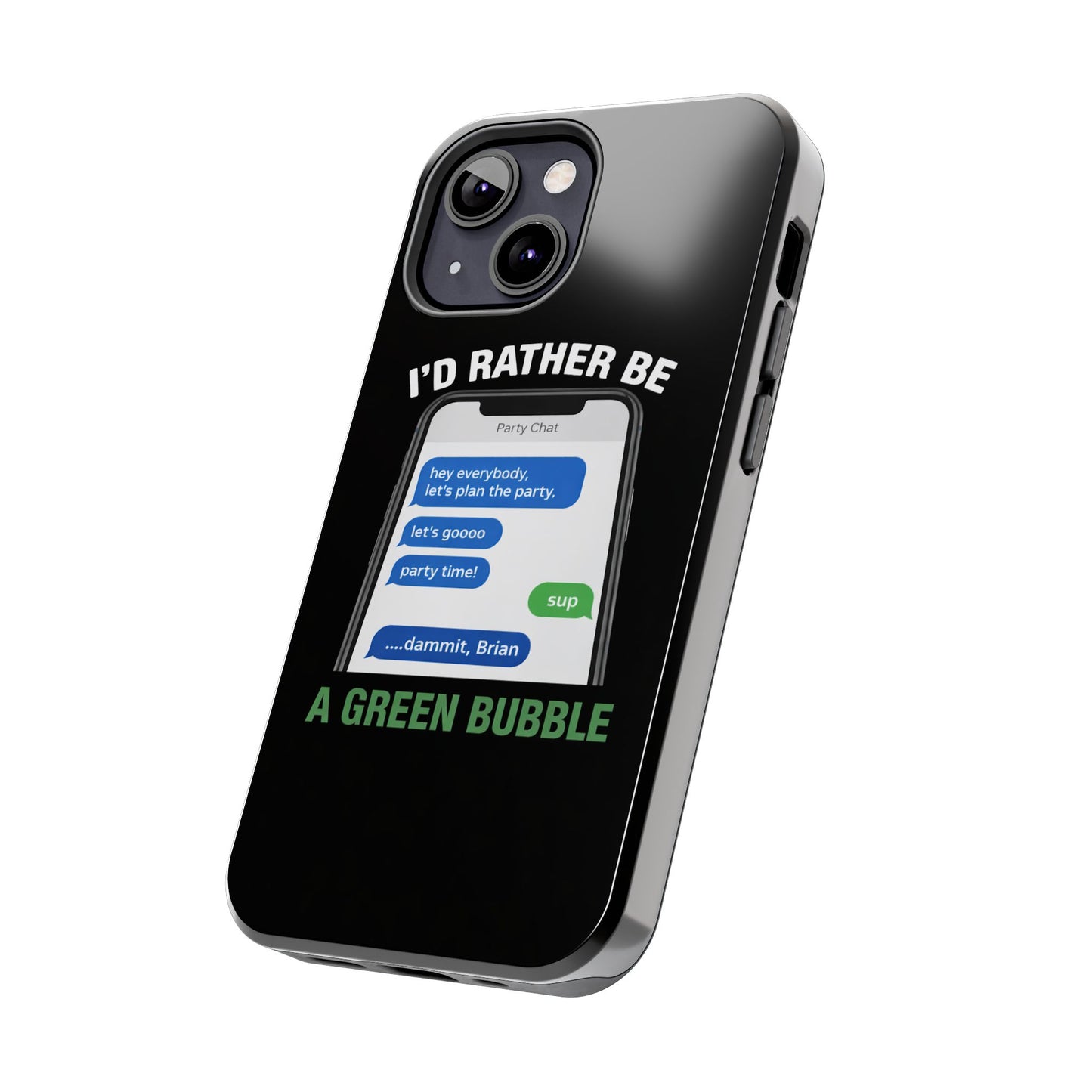 I'd Rather Be A Green Bubble — Tough iPhone Case - Green Bubble Mafia