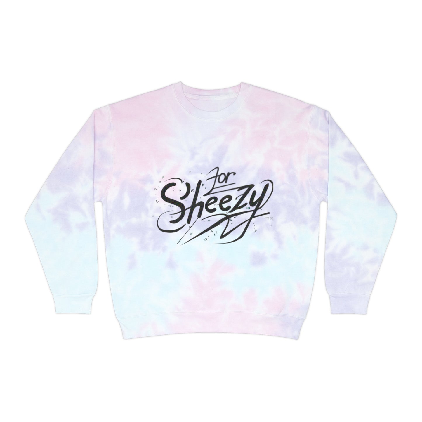 For Sheezy Unisex Tie-Dye Sweatshirt